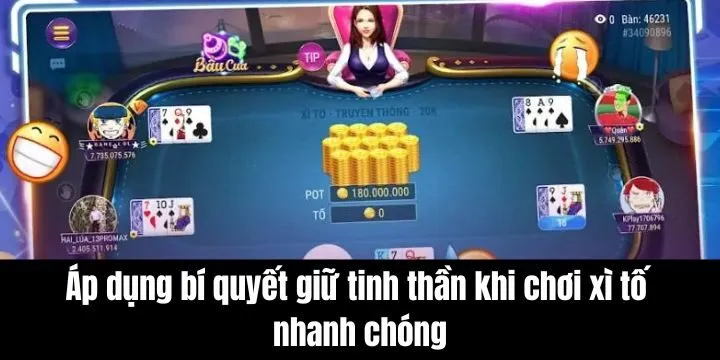 Áp dụng bí quyết giữ tinh thần khi chơi xì tố nhanh chóng