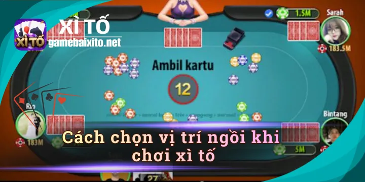 Cách chọn vị trí ngồi khi chơi xì tố chuẩn xác cho người mới