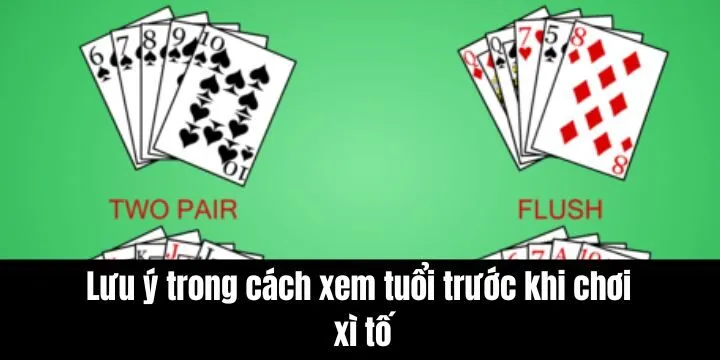 Lưu ý cần quan tâm trong cách xem tuổi trước khi chơi xì tố